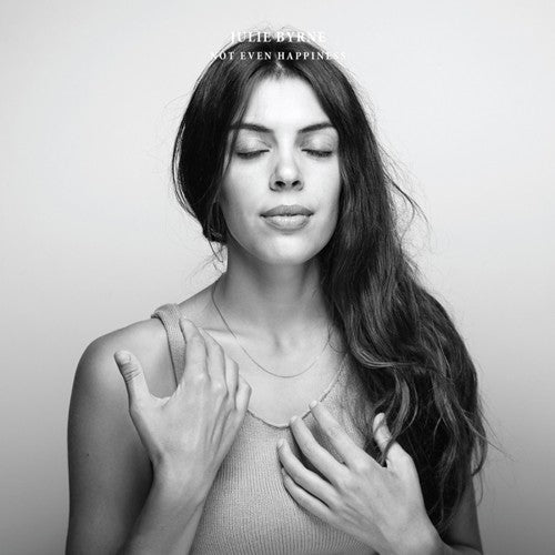 Julie Byrne: Not Even Happiness - CD