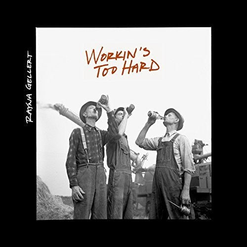 Rayna Gellert: Workin's Too Hard - COMPACT DISCS