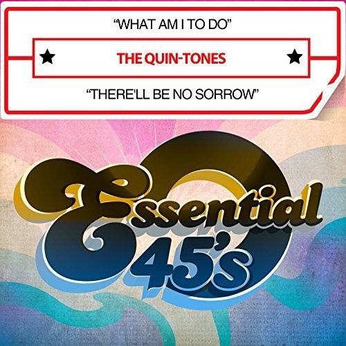 Quin-Tones: What Am I To Do / There'll Be No Sorrow - CD