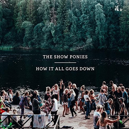 Show Ponies: How It All Goes Down - COMPACT DISCS