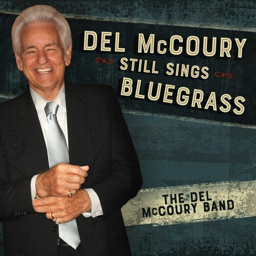 Del McCoury: Del Mccoury Still Sings Bluegrass - COMPACT DISCS