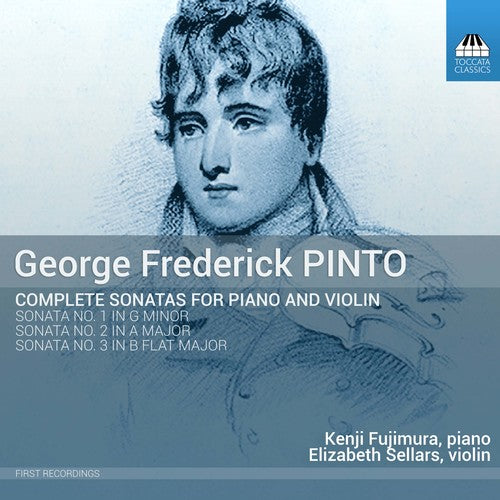 Pinto / Fujimura / Sellars: George Frederick Pinto: Complete Sonatas for Piano & Violin - COMPACT DISCS