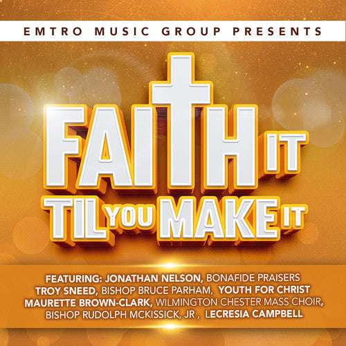 Various Artists: Emtro Music Group Presents Faith It Til You Make - COMPACT DISCS