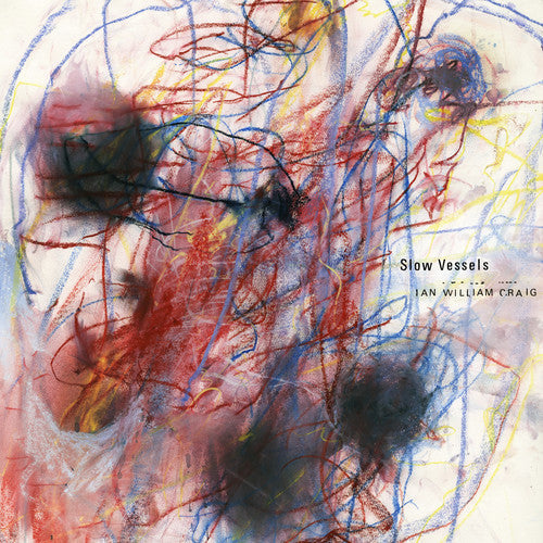 Ian William Craig: Slow Vessels { Record }
