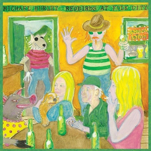 Michael Hurley: Redbirds At Folk City - VINYL