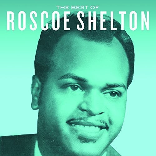 Roscoe Shelton: Best Of Roscoe Shelton - CD