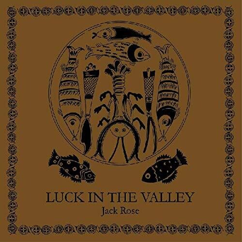 Jack Rose: Luck In The Valley { Record }