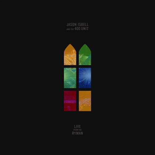 Jason Isbell and the 400 Unit: Live From The Ryman - VINYL