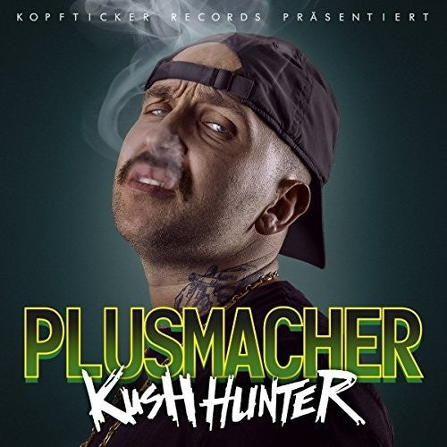 Plusmacher: Kush Hunter { Record }
