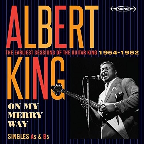 Albert King: On My Merry Way Singles As & Bs: Earliest Sessions - COMPACT DISCS
