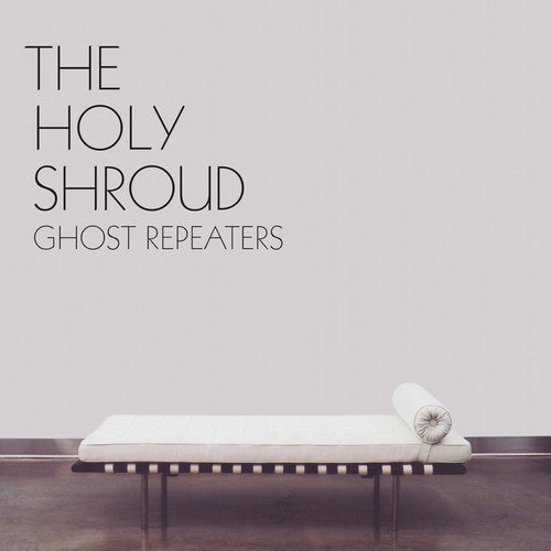 Holy Shroud- Ghost Repeaters ( LP )