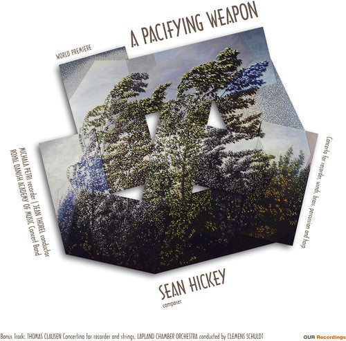 Hickey / Clausen / Thorel / Schuldt: Sean Hickey: A Pacifying Weapon { Record }