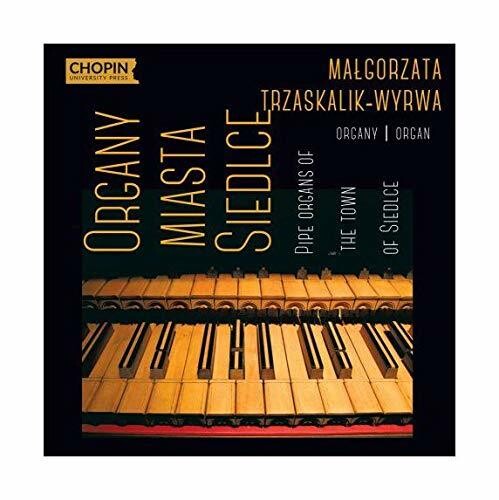 Trzaskalik-Wyrwa / Caudle / Toporowski: Organy Miasta Siedlce: Bach / Buxtehude / Zelenski - COMPACT DISCS