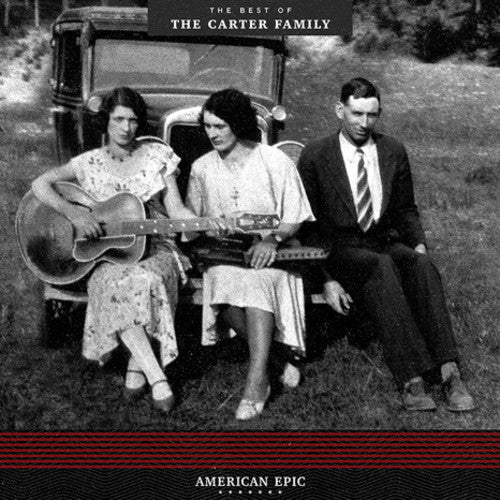 The Carter Family: American Epic: The Best Of The Carter Family { Record }
