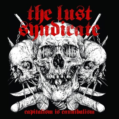 Lust Syndicate: Capitalism Is Cannibalism - VINYL