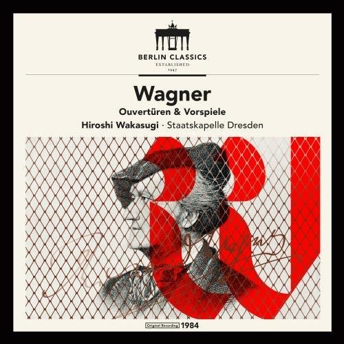 Wagner / Dresden / Wakasugi: Richard Wagner: Overtures & Preludes - COMPACT DISCS