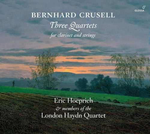 Crusell / Hoeprich: Bernhard Crusell: Three Quartets for Clarinet - COMPACT DISCS