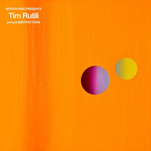 Tim Rutili: Arthur King Presents Tim Rutili: (arroyo) Abstractions { Record }