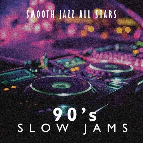 The Smooth Jazz All Stars: 90's Slow Jams - CD