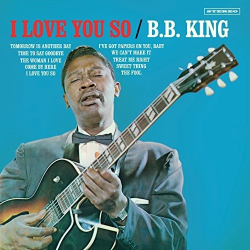 B.B. King: I Love You So { Record }