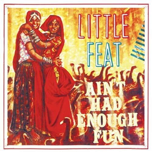 Little Feat: Ain't Had Enough Fun - CD