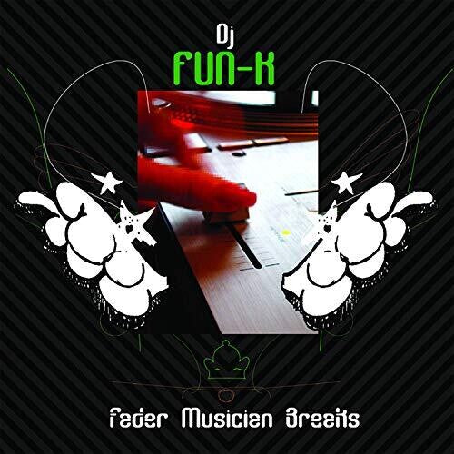 DJ Fun-K: Fader Musician Breaks { Record }