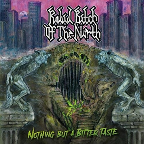 Rabid Bitch of the North: Nothing But A Bitter Taste - CD