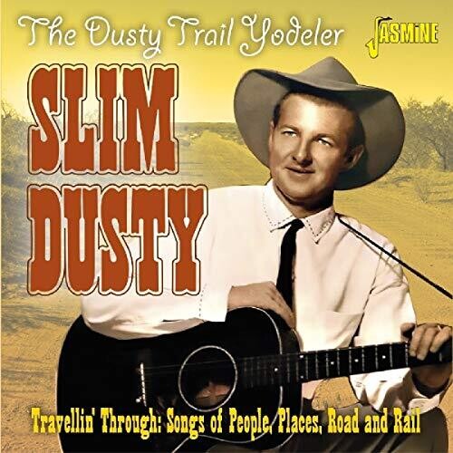 Slim Dusty: Dusty Trail Yodeler: Travellin' Through - Songs Of People, Places,Road & Rail - COMPACT DISCS