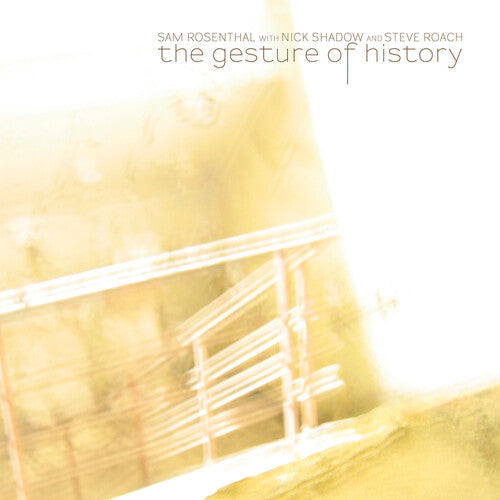 Sam Rosenthal: The Gesture Of History { Record }