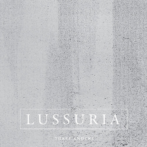 Lussuria: Three Knocks { Record }