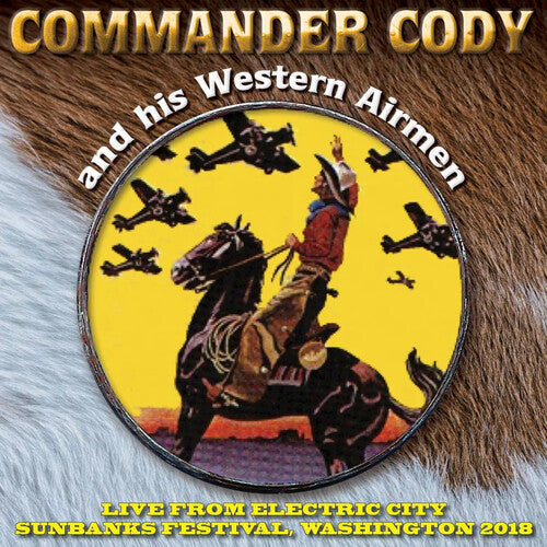 Commander Cody & His Western Airmen: Live From Electric City - CD