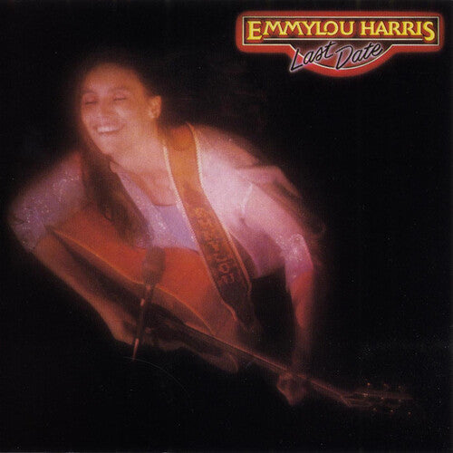 Emmylou Harris: Last Date { Record }