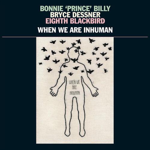 Bonnie Prince Billy- When We Are Inhuman ( LP )
