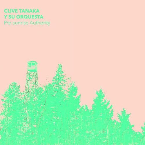 Clive Y Su Orquesta Tanaka: Pre-sunrise Authority { Record }