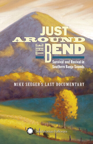 Various Artists: Just Around The Bend: Survival & Revival in Southern Banjo Sounds Banjo Sounds- Mike Seeger's Last (Various Artists) - COMPACT DISCS