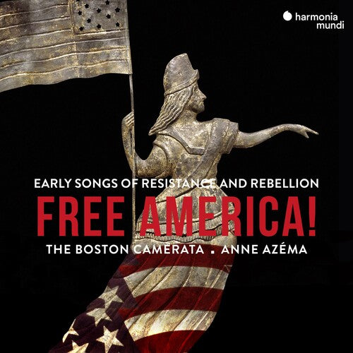 Boston Camerata: Free America - Early Songs Of Resistance And Rebellion - COMPACT DISCS