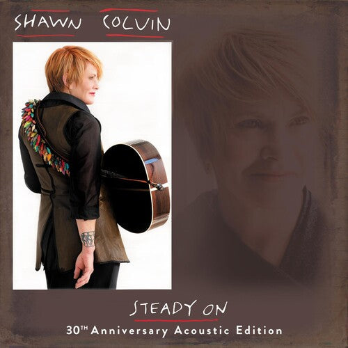 Shawn Colvin: Steady On (30th Anniversary Acoustic Edition) { Record }