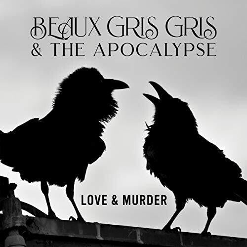 Beau Gris Gris & the Apocalypse: Love & Murder { Record }