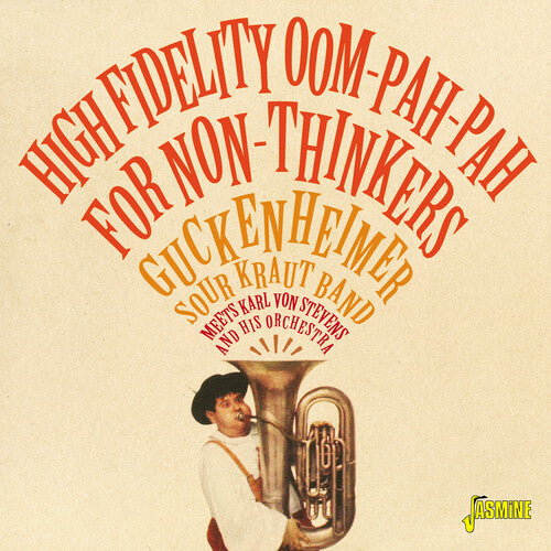 High Fidelity Oom-Pah-Pah for Non-Thinkers: Guckenheimer Sour Kraut Band Meets Karl Von Stevens & His Orchestra - COMPACT DISCS