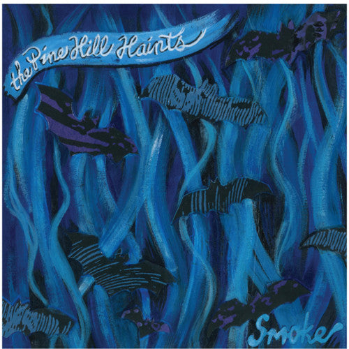 The Pine Hill Haints: Smoke { Record }