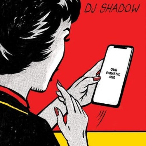 DJ Shadow: Our Pathetic Age { Record }