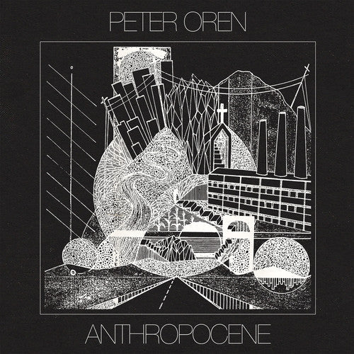 Peter Oren: Anthropocene { Record }