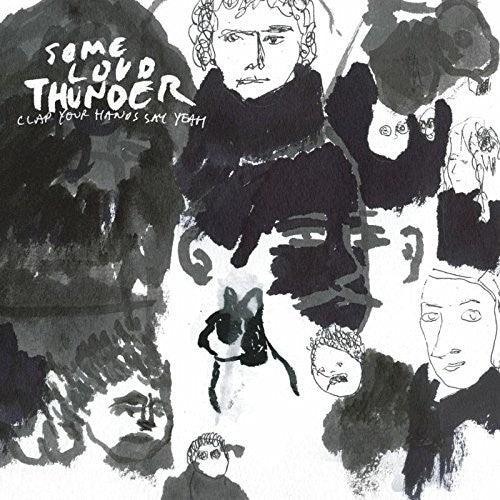Clap Your Hands Say Yeah- Some Loud Thunder (10th Anniversary Edition) ( LP )