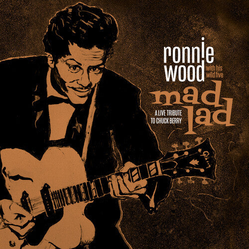 Ronnie Wood with His Wild Five: Mad Lad: A Live Tribute To Chuck Berry { Record }