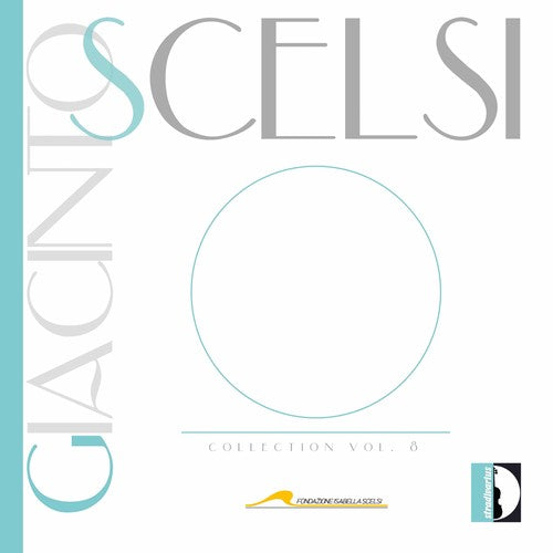 Scelsi / Daunert / Stella: Scelsi Collection 8 - COMPACT DISCS