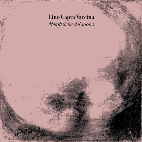 Lino Capra Vaccina: Metafisiche Del Suono { Record }
