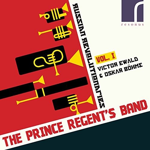 Bohme / Prince Regent's Band / Ewald: Russian Revolutionaries 1 - COMPACT DISCS
