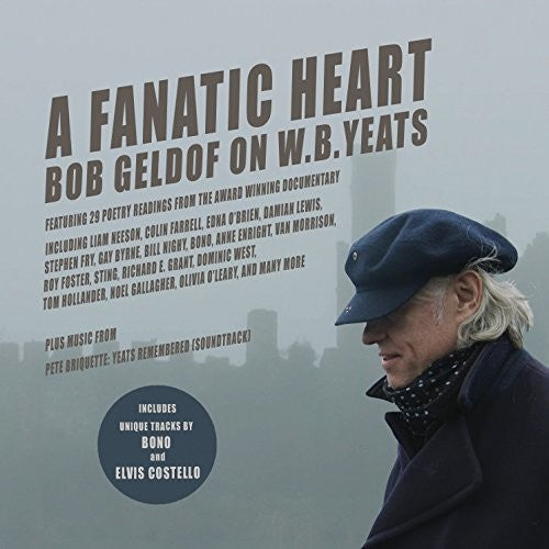 Fanatic Heart: Geldof on Yeats / O.S.T.: A Fanatic Heart: Bob Geldof on W.B. Yeats - CD