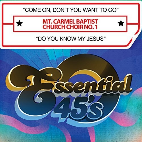 Mt Carmel Baptist Church Choir No 1: Come On, Don't You Want To Go / Do You Know My Jesus (Digital 45) - COMPACT DISCS