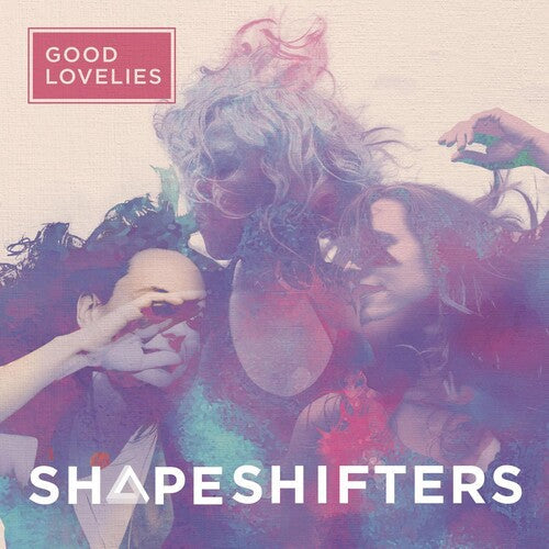 The Good Lovelies: Shapeshifters - COMPACT DISCS